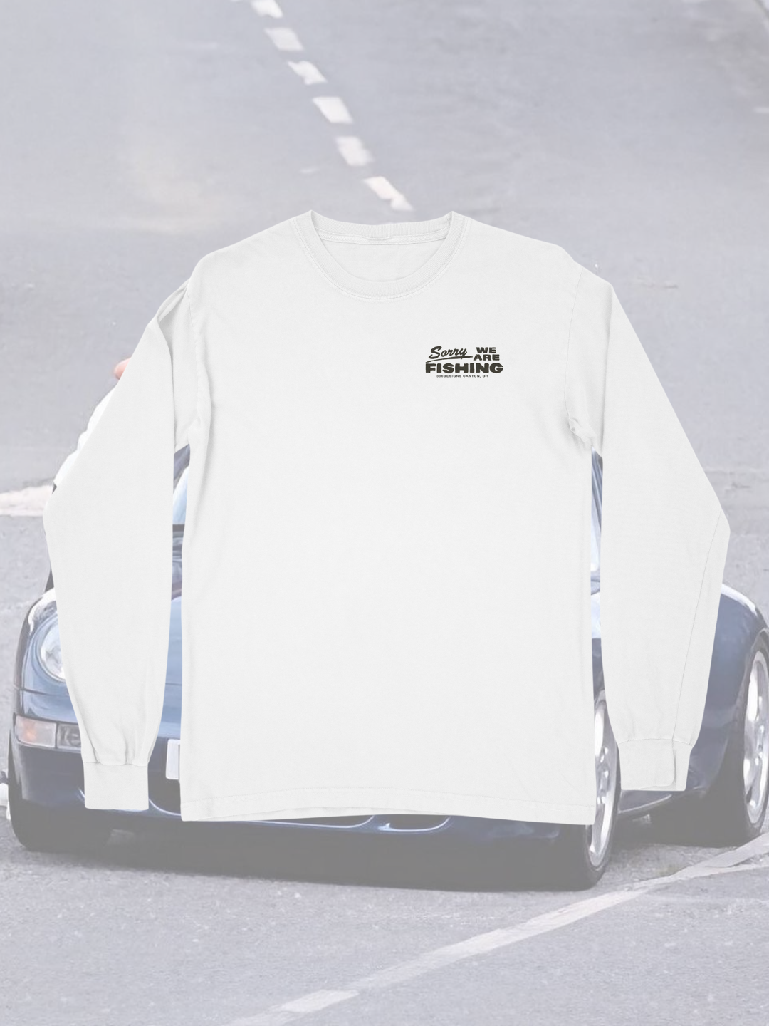 Sorry We Are Fishing Long Sleeve