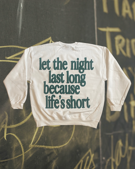 LET THE NIGHT LAST LONG... Loud Logo Crewneck